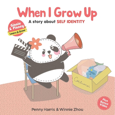 Ginnie & Pinney: When I Grow Up: A story about self-identity book
