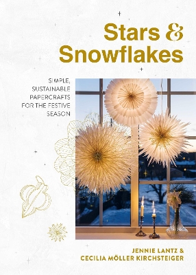 Stars & Snowflakes: Simple, sustainable papercrafts for the festive season book