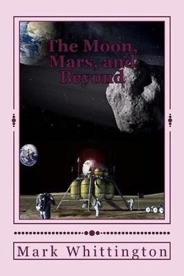 Moon, Mars, and Beyond book