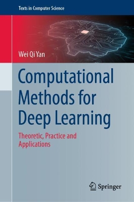 Computational Methods for Deep Learning: Theoretic, Practice and Applications book