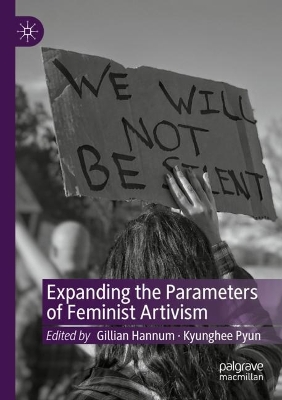 Expanding the Parameters of Feminist Artivism by Gillian Hannum