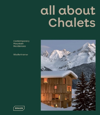 all about CHALETS: Contemporary Mountain Residences book