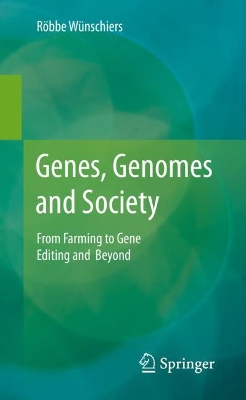 Genes, Genomes and Society: From Farming to Gene Editing and Beyond book