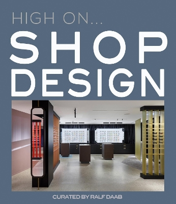 High On… Shop Design book