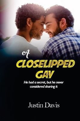 A Closelipped Gay: He had a secret, but he never considered sharing it book