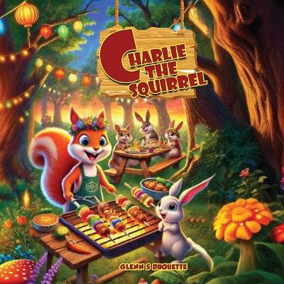 Charlie The Squirrel's Big Barbecue Bash book