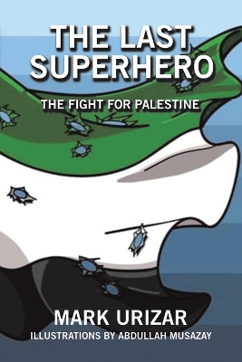 The Last Superhero The Fight for Palestine book