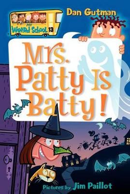 My Weird School #13: Mrs. Patty Is Batty! book
