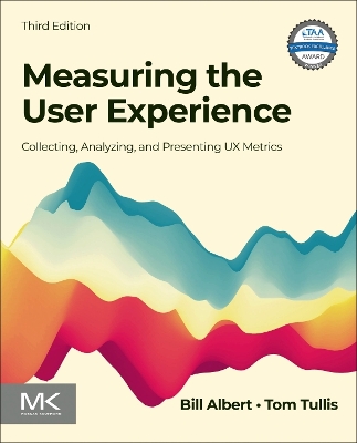 Measuring the User Experience: Collecting, Analyzing, and Presenting UX Metrics book