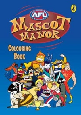 AFL: Mascot Manor Colouring Book book