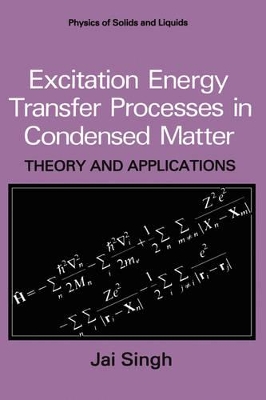 Excitation Energy Transfer Processes in Condensed Matter by Jai Singh
