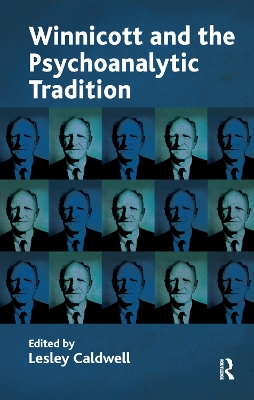 Winnicott and the Psychoanalytic Tradition: Interpretation and Other Psychoanalytic Issues book