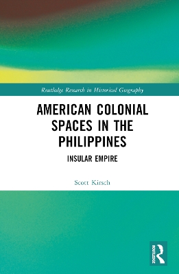 American Colonial Spaces in the Philippines: Insular Empire book