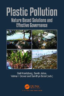 Plastic Pollution: Nature Based Solutions and Effective Governance by Gail Krantzberg