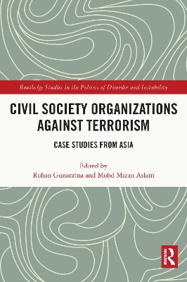 Civil Society Organizations Against Terrorism: Case Studies from Asia by Rohan Gunaratna