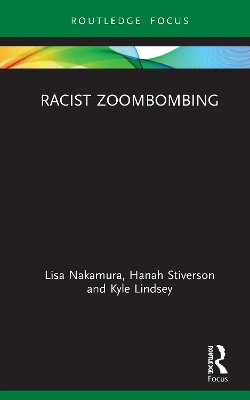 Racist Zoombombing by Lisa Nakamura