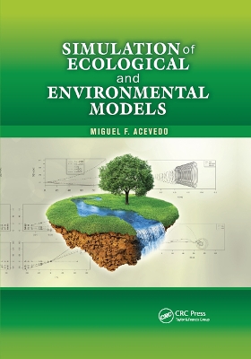 Simulation of Ecological and Environmental Models by Miguel F. Acevedo