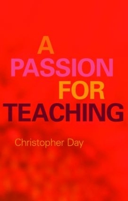 A Passion for Teaching by Christopher Day