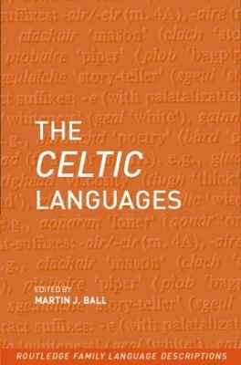 The Celtic Languages by Martin J. Ball