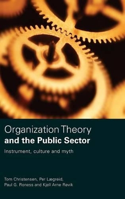 Organization Theory and the Public Sector by Tom Christensen