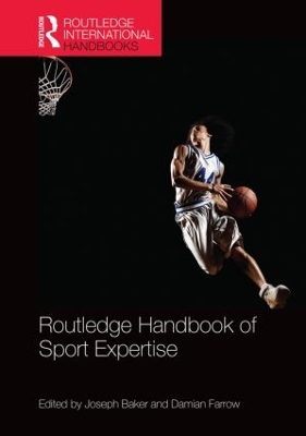 Routledge Handbook of Sport Expertise by Joseph Baker