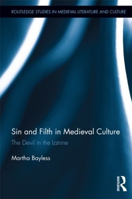 Sin and Filth in Medieval Culture by Martha Bayless