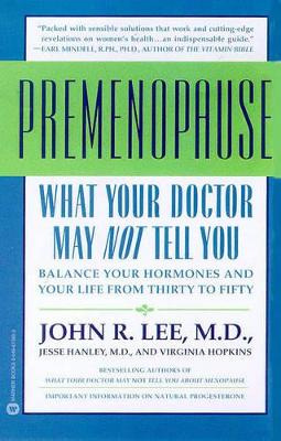 What Your Doctor May Not Tell You About Premenopause book