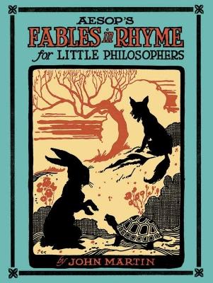 Aesop's Fables in Rhyme for Little Philosophers by John Martin