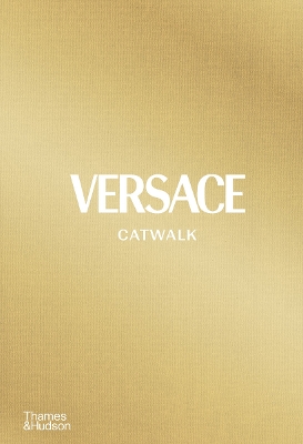 Versace Catwalk: The Complete Collections book