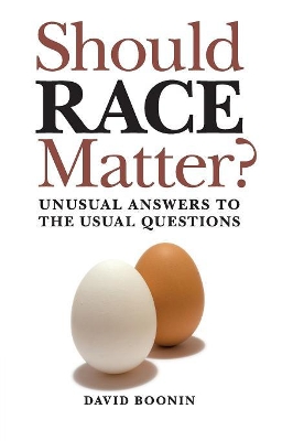 Should Race Matter? by David Boonin