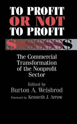 To Profit or Not to Profit by Burton A. Weisbrod