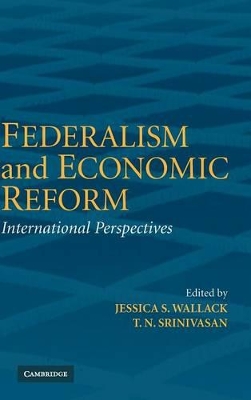 Federalism and Economic Reform by Jessica Wallack