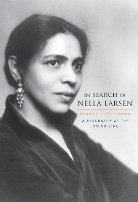 In Search of Nella Larsen by George Hutchinson