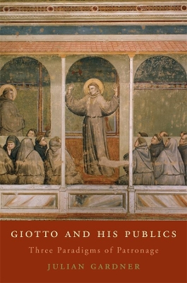 Giotto and His Publics by Julian Gardner