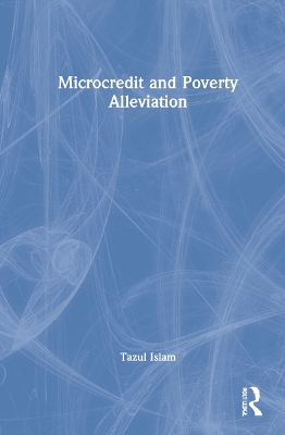 Microcredit and Poverty Alleviation by Tazul Islam