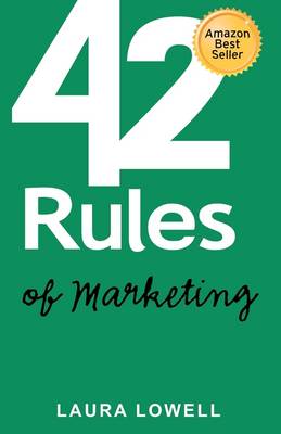 42 Rules of Marketing: A Funny Practical Guide with the Quick and Easy Steps to Success book