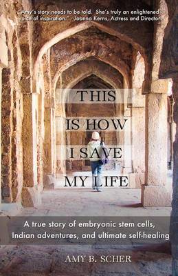 This Is How I Save My Life by Amy B. Scher