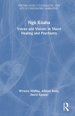Ngā Kūaha: Voices and Visions in Māori Healing and Psychiatry by Wiremu NiaNia