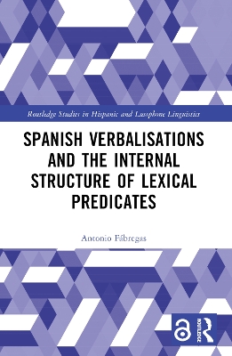 Spanish Verbalisations and the Internal Structure of Lexical Predicates book