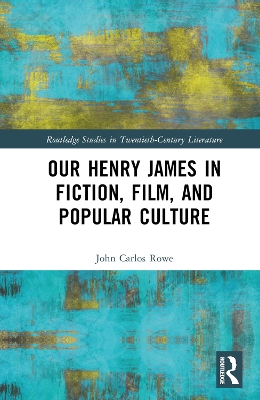 Our Henry James in Fiction, Film, and Popular Culture book