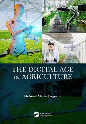 The Digital Age in Agriculture by Mehmet Ozguven