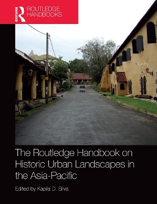 The Routledge Handbook on Historic Urban Landscapes in the Asia-Pacific book