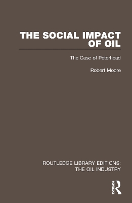 The Social Impact of Oil: The Case of Peterhead book