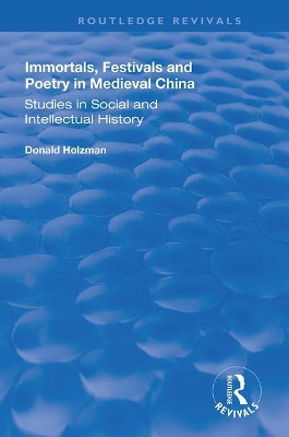 Immortals, Festivals, and Poetry in Medieval China book