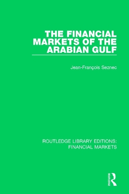 The The Financial Markets of the Arabian Gulf by Jean-Francois Seznec