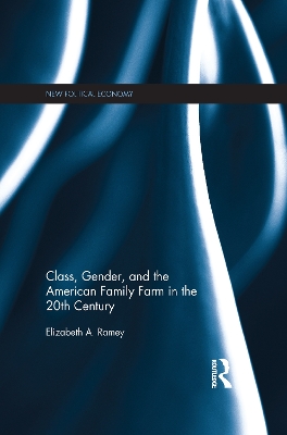 Class, Gender, and the American Family Farm in the 20th Century book