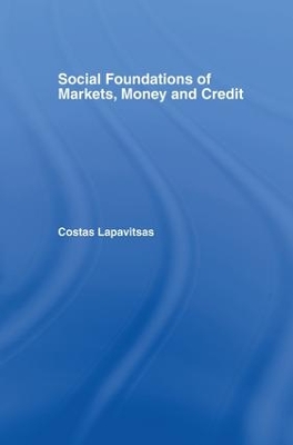 Social Foundations of Markets, Money and Credit book