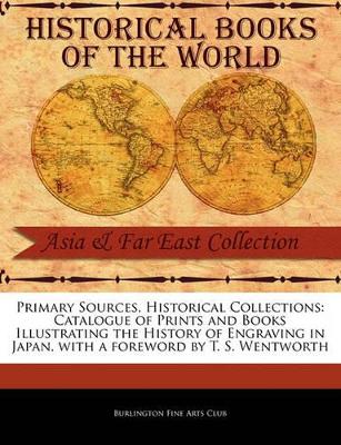 Catalogue of Prints and Books Illustrating the History of Engraving in Japan book