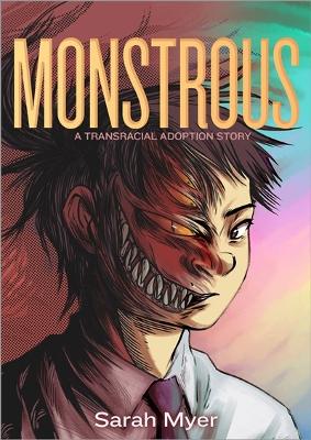 Monstrous: A Transracial Adoption Story book