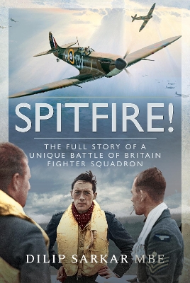 Spitfire!: The Full Story of a Unique Battle of Britain Fighter Squadron book